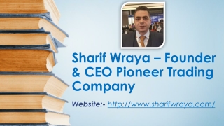 Sharif Wraya – Founder & CEO Pioneer Trading Company