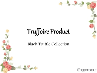 Truffoire Product- Black Truffle Collection