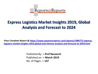 Express Logistics Industry 2024 Forecasts for Global Regions by Applications & Manufacturing Technology