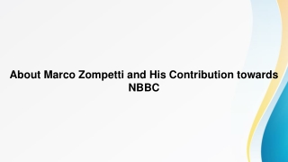 About Marco Zompetti and His Contribution towards NBBC