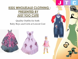 Kids Wholesale Clothing | Just Too Cute,UK