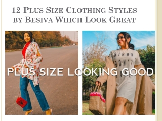 12 Plus Size Clothing Styles by Besiva Which Look Great