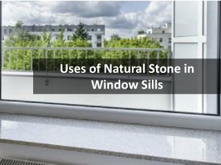 Uses of Natural Stone in Window Sills