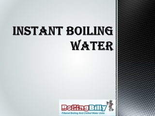 Instant Boiling Water