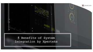 5 Benefits of System Integration by Xperteks