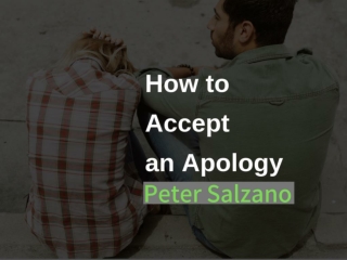 Peter Salzano How to Accept an Apology