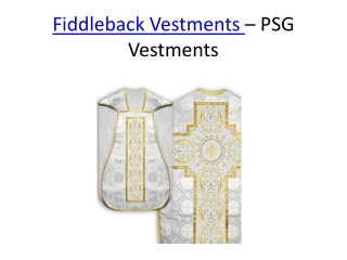 Fiddleback vestments