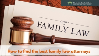 How to find the best family law attorneys