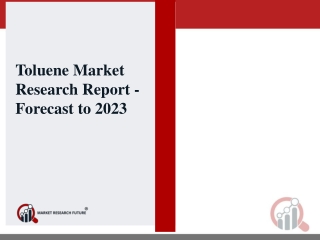 Toluene Market: A Guide to Competitive Landscape, Key Country Analysis, state funding initiatives