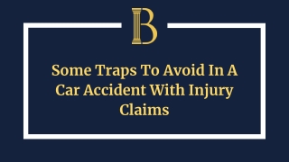 Some Traps To Avoid In A Car Accident With Injury Claims