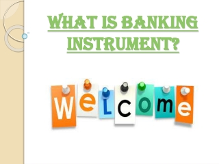 What are Banking Instruments and How They are Useful for Us?