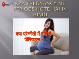 Kya Pregnancy Me Periods Hote Hai In Hindi