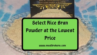 Rice Bran Powder at the Affordable Price