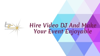 Hire Video DJ And Make Your Event Enjoyable