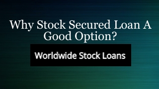 Why Stock Secured Loan A Good Option?