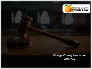 Tips to consider before go hiring Orange County Lemon law attorney! Entire-Checklist!