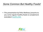 Some Common But Healthy Foods! | Fitho