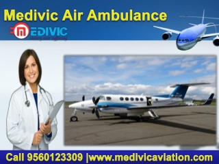 Excellent Medical Care Air Ambulance in Kolkata | Medivic Air Ambulance Kolkata to Delhi