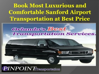 Book Most Luxurious and Comfortable Sanford Airport Transportation at Best Price