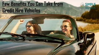 Few Benefits You Can Take from Credit Hire Vehicles