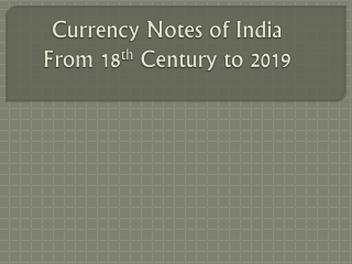 Currency notes of India from 18th Century to 2019