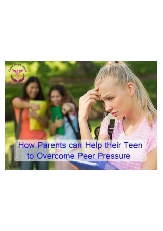 How Parents can help their teen to overcome Peer Pressure