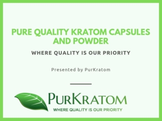 Buy Best Kratom Online 2019 | PurKratom