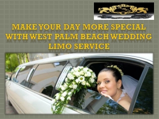 Make Your Day More Special with West Palm Beach wedding limo service