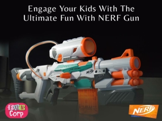 Engage Your Kids With The Ultimate Fun With NERF Gun