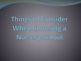 Things to Consider When Choosing a Nursery School