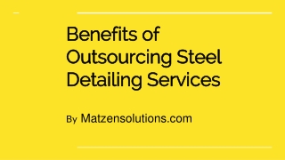 Benefits of Outsourcing Steel Detailing Services