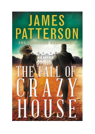 [PDF] The Fall of Crazy House By James Patterson & Gabrielle Charbonnet Free Download