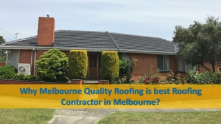 Why Melbourne Quality Roofing is best Roofing Contractor in Melbourne?