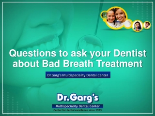 Questions to ask your dentist about bad breath treatment