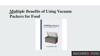 Multiple Benefits of Using Vacuum Packers for Food