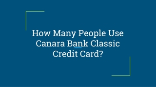 How Many People Use Canara Bank Classic Credit Card?