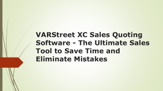 VARStreet XC Sales Quoting Software - The Ultimate Sales Tool to Save Time and Eliminate Mistakes