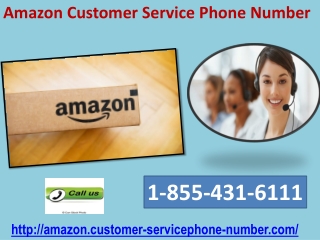 Amazon Customer Service Phone Number 1-855-431-6111 is all day, every day operational and free