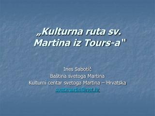 „Kulturna ruta sv. Martina iz Tours-a“