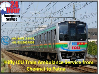 Get Best Train Ambulance Service from Chennai to Patna By Hifly ICU