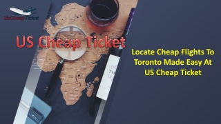 Locate Cheap Flights To Toronto Made Easy At US Cheap Ticket