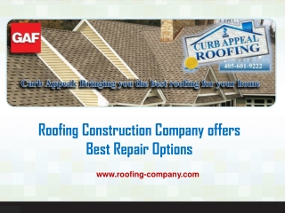 Roofing Construction Company offers Best Repair Options