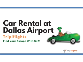 Rental Cars at Dallas Fort Airport - Must See - Tripiflights!!!