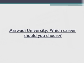 Career After 12 – Marwadi University