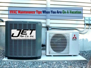 HVAC Maintenance Tips When You Are On A Vacation