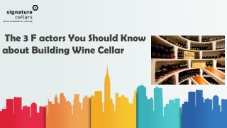 The 3 F actors You Should Know about Building Wine Cellar