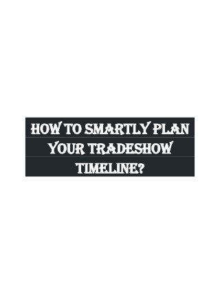 How to smartly plan your tradeshow timeline?