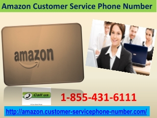 Call Amazon phone number 1-855-431-6111 to solve any Amazon related tech issue