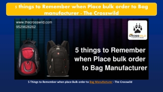 5 things to Remember when Place bulk order to Bag manufacturer - The Crosswild