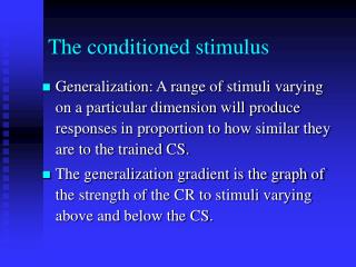 The conditioned stimulus